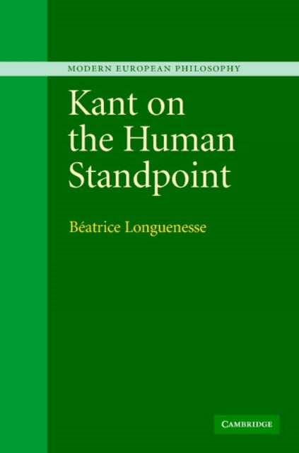 Book cover of: Kant on the Human Standpoint. By: Béatrice Longuenesse