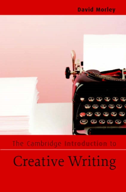 Book cover of: Cambridge Introduction to Creative Writing. By: David Morley