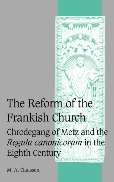 Book cover of: Reform of the Frankish Church. By: M. A. Claussen