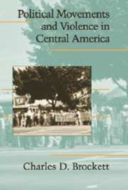 Book cover of: Political Movements and Violence in Central America