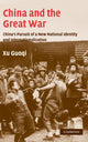 Book cover of: China and the Great War. By: Guoqi Xu