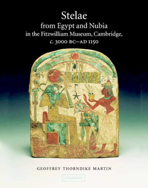 Book cover of: Stelae from Egypt and Nubia in the Fitzwilliam Museum, Cambridge, c.3000 BC–AD 1150