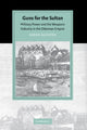 Book cover of: Guns for the Sultan. By: Gábor Ágoston