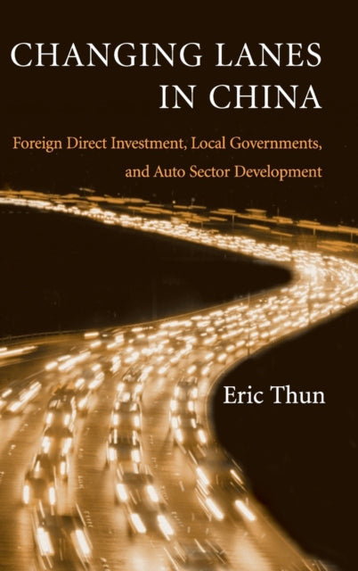 Book cover of: Changing Lanes in China. By: Eric Thun