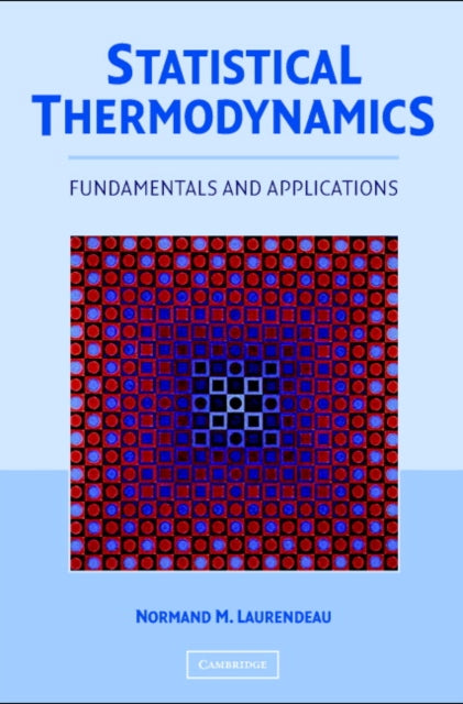 Book cover of: Statistical Thermodynamics. By: Normand M. Laurendeau