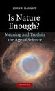 Book cover of: Is Nature Enough?. By: John F. Haught