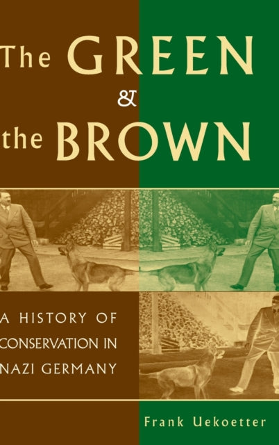 Book cover of: Green and the Brown. By: Frank Uekoetter