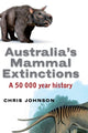 Book cover of: Australia's Mammal Extinctions. By: Chris Johnson