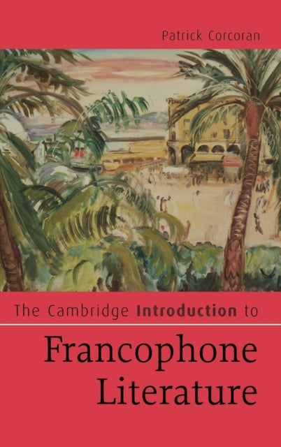 Book cover of: Cambridge Introduction to Francophone Literature. By: Patrick Corcoran
