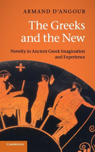 Book cover of: Greeks and the New. By: Armand D'Angour