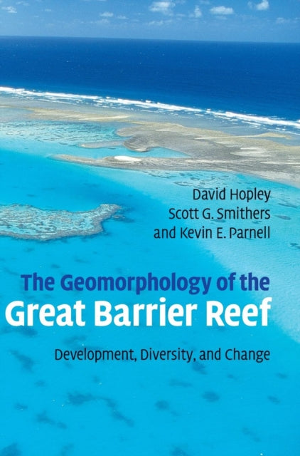 Book cover of: Geomorphology of the Great Barrier Reef. By: David Hopley