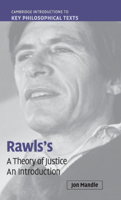 Book cover of: Rawls's 'A Theory of Justice'. By: Jon Mandle
