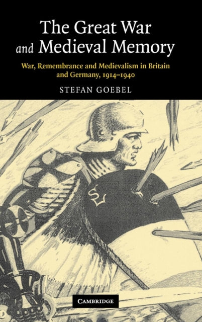 Book cover of: Great War and Medieval Memory. By: Stefan Goebel