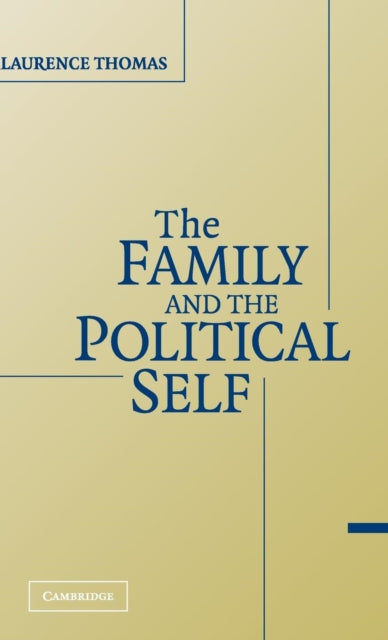 Book cover of: Family and the Political Self