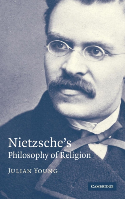Book cover of: Nietzsche's Philosophy of Religion. By: Julian Young