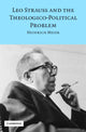 Book cover of: Leo Strauss and the Theologico-Political Problem. By: Heinrich Meier