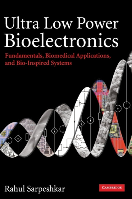 Book cover of: Ultra Low Power Bioelectronics. By: Rahul Sarpeshkar
