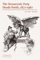 Book cover of: Democratic Party Heads North, 1877–1962