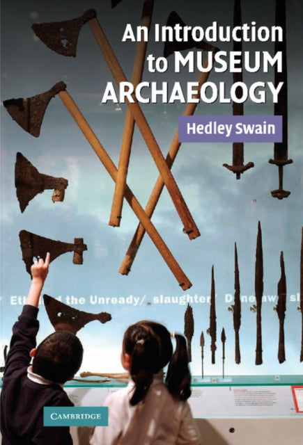 Book cover of: Introduction to Museum Archaeology. By: Hedley Swain