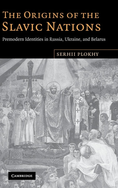 Book cover of: Origins of the Slavic Nations. By: Serhii Plokhy