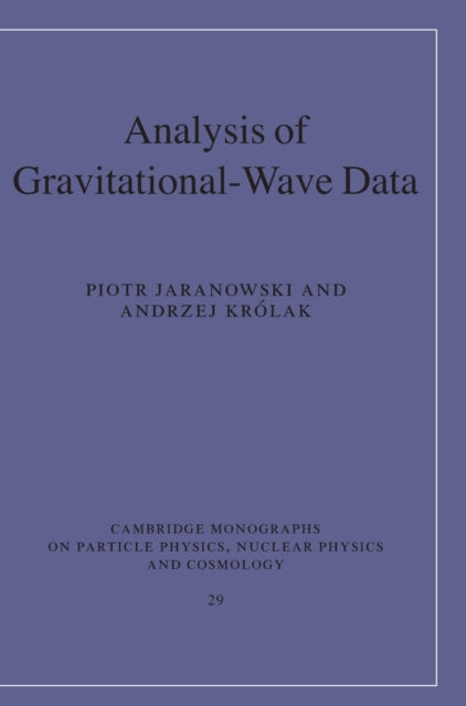 Book cover of: Analysis of Gravitational-Wave Data. By: Piotr Jaranowski