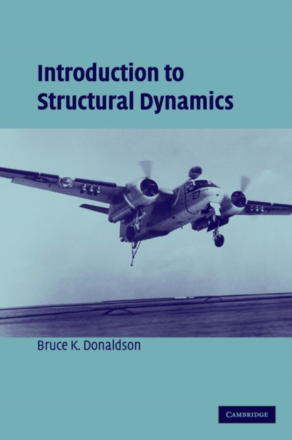 Book cover of: Introduction to Structural Dynamics. By: Bruce K. Donaldson