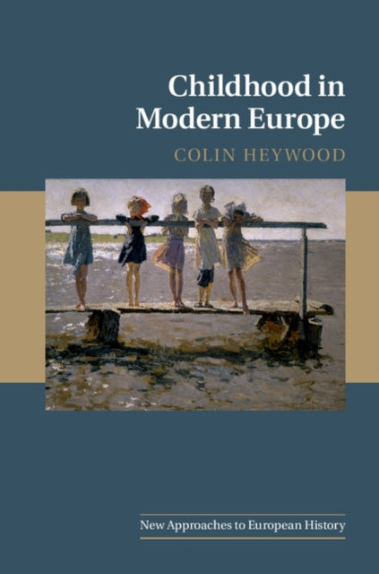 Book cover of: Childhood in Modern Europe. By: Colin Heywood