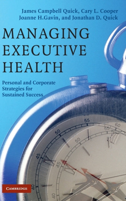 Book cover of: Managing Executive Health. By: James Campbell Quick