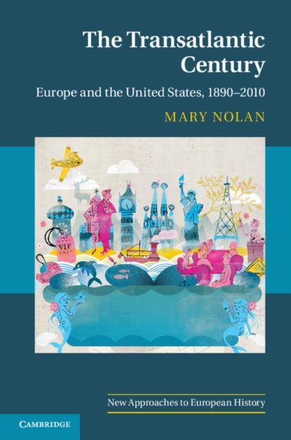 Book cover of: Transatlantic Century. By: Mary Nolan