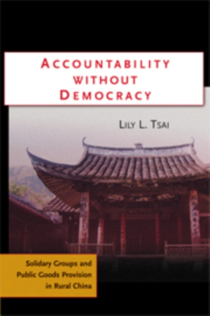 Book cover of: Accountability without Democracy. By: Lily L. Tsai