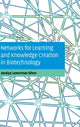 Book cover of: Networks for Learning and Knowledge Creation in Biotechnology. By: Amalya Lumerman Oliver
