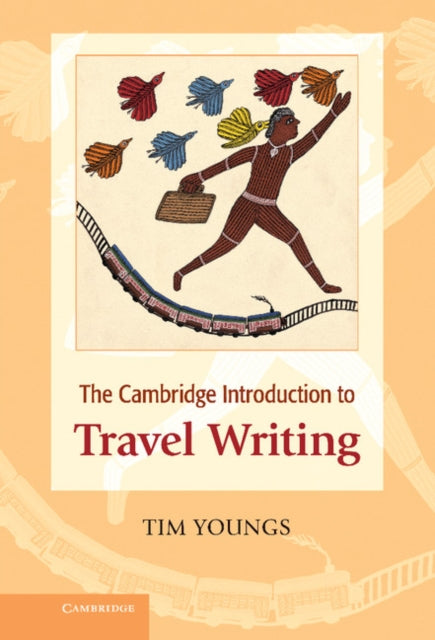 Book cover of: Cambridge Introduction to Travel Writing. By: Tim Youngs