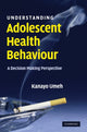 Book cover of: Understanding Adolescent Health Behaviour. By: Kanayo F. Umeh