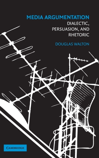Book cover of: Media Argumentation. By: Douglas Walton, Douglas N. Walton