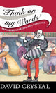 Book cover of: Think On My Words. By: David Crystal
