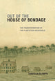 Book cover of: Out of the House of Bondage. By: Thavolia Glymph