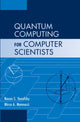 Quantum Computing for Computer Scientists