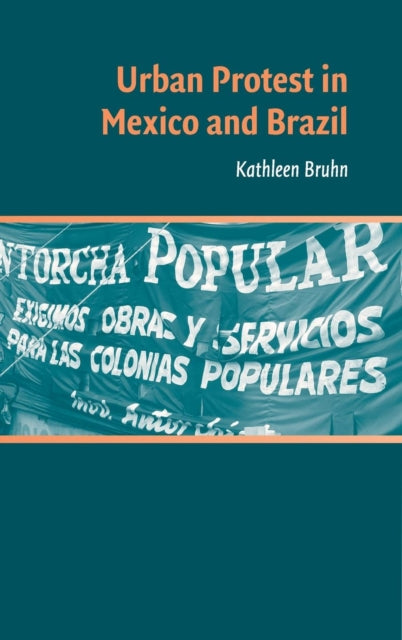 Book cover of: Urban Protest in Mexico and Brazil. By: Kathleen Bruhn