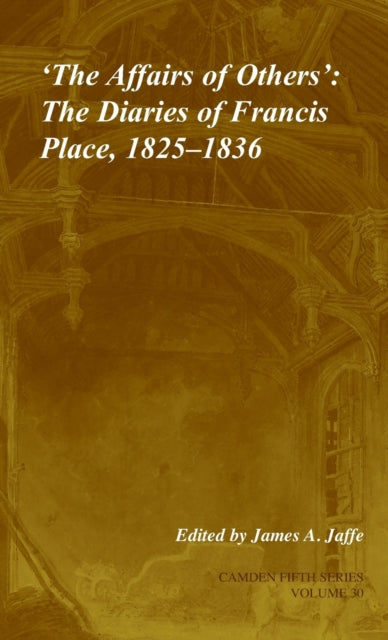 Book cover of: 'The Affairs of Others': Volume 30. By: Francis Place