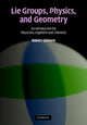 Book cover of: Lie Groups, Physics, and Geometry. By: Robert Gilmore
