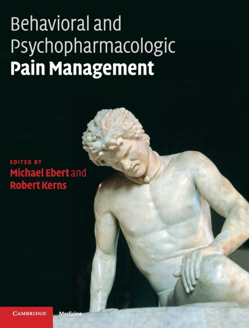 Book cover of: Behavioral and Psychopharmacologic Pain Management. By: Michael H. Ebert