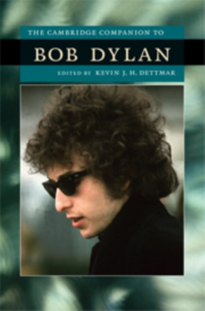 Book cover of: Cambridge Companion to Bob Dylan. By: Kevin J. H. Dettmar