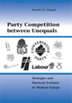 Book cover of: Party Competition between Unequals. By: Bonnie M. Meguid