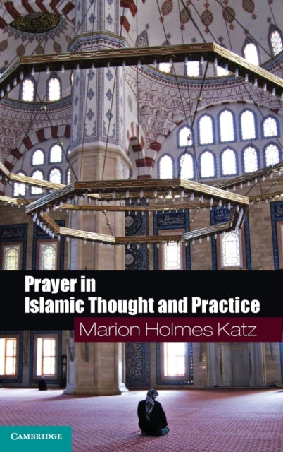 Book cover of: Prayer in Islamic Thought and Practice