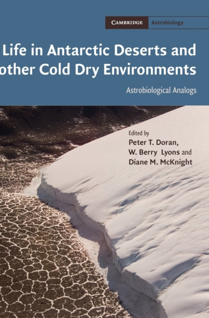 Book cover of: Life in Antarctic Deserts and other Cold Dry Environments. By: Peter T. Doran