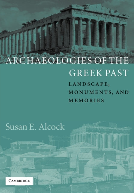 Book cover of: Archaeologies of the Greek Past
