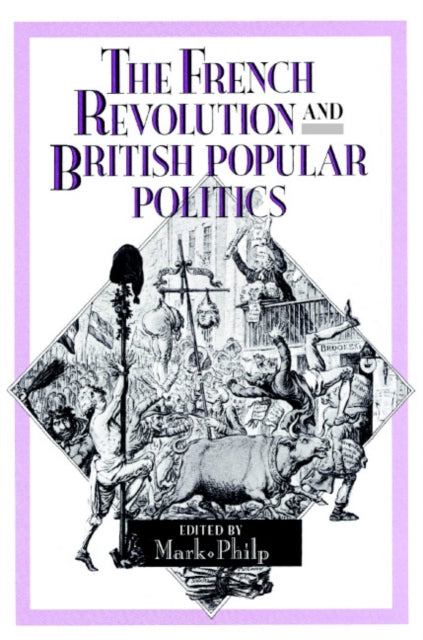 Book cover of: French Revolution and British Popular Politics. By: Mark Philp