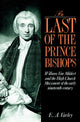 Book cover of: Last of the Prince Bishops. By: E. A. Varley
