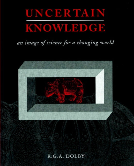 Book cover of: Uncertain Knowledge. By: R. G. A. Dolby