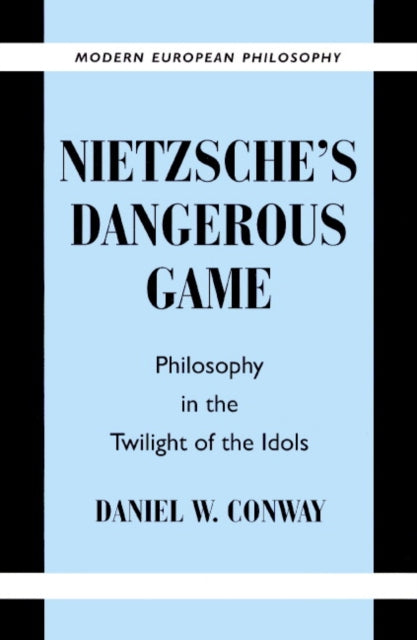 Book cover of: Nietzsche's Dangerous Game. By: Daniel W. Conway